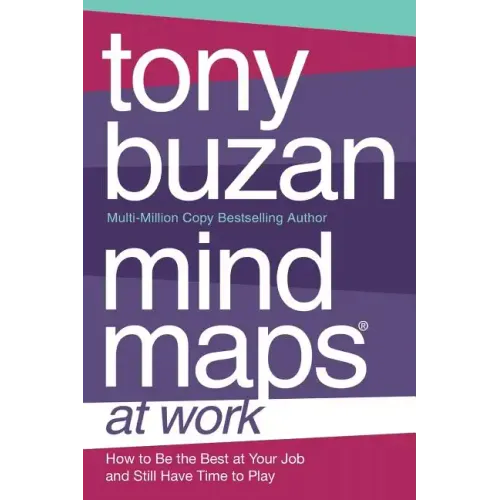 Mind Maps at Work: How to Be the Best at Work and Still Have Time to Play - Paperback