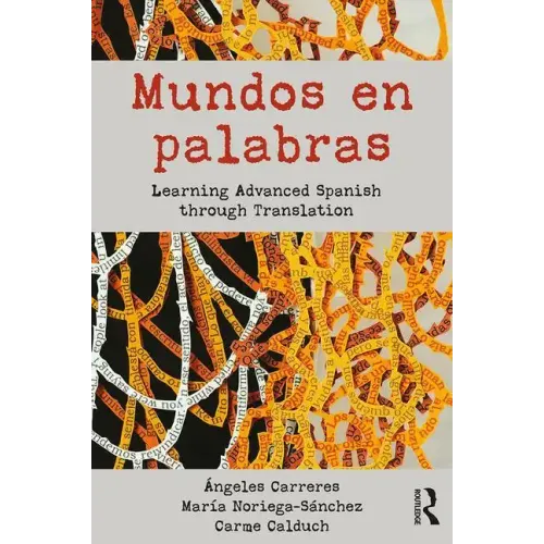 Mundos En Palabras: Learning Advanced Spanish Through Translation - Paperback