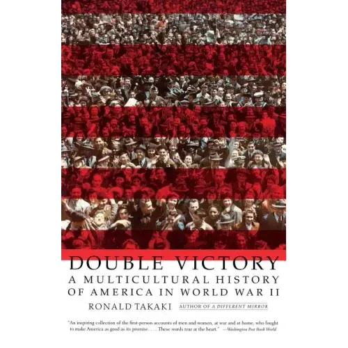 Double Victory: A Multicultural History of America in World War II - Paperback