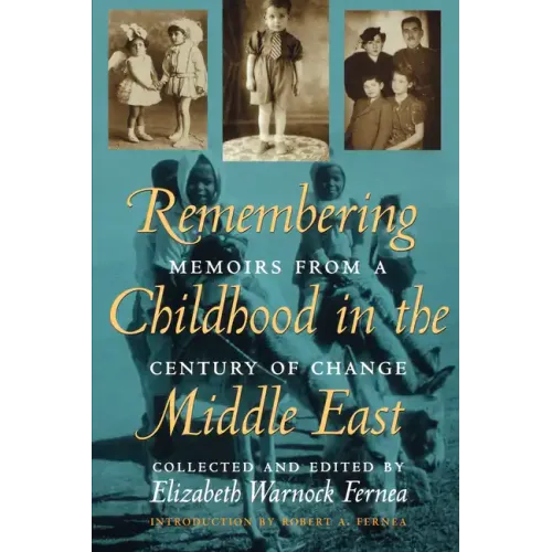 Remembering Childhood in the Middle East: Memoirs from a Century of Change - Paperback