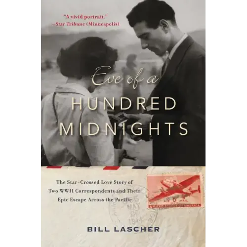 Eve of a Hundred Midnights: The Star-Crossed Love Story of Two World War II Correspondents and Their Epic Escape Across the Pacific - Paperback