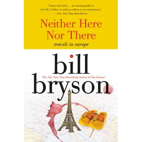 Neither Here Nor There:: Travels in Europe - Paperback