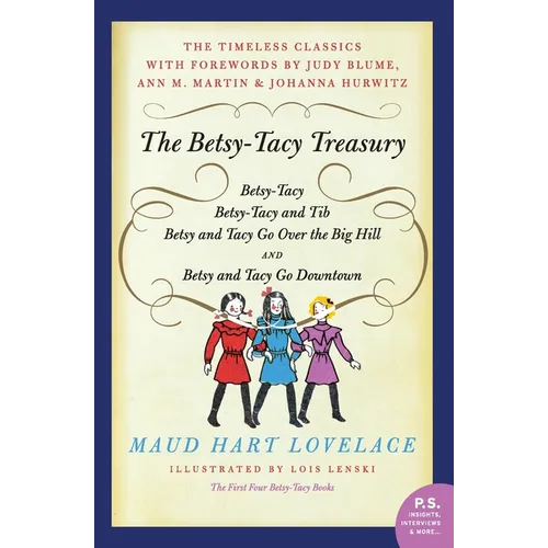The Betsy-Tacy Treasury: The First Four Betsy-Tacy Books