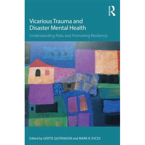 Vicarious Trauma and Disaster Mental Health: Understanding Risks and Promoting Resilience - Paperback