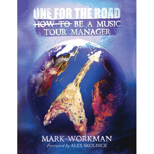 One for the Road: How to Be a Music Tour Manager