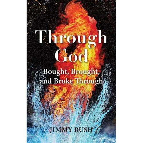 Through God: Bought, Brought, and Broke Through - Paperback