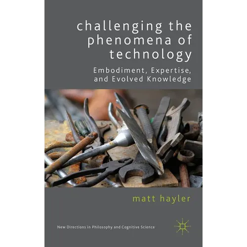 Challenging the Phenomena of Technology - Hardcover