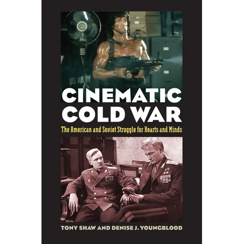 Cinematic Cold War: The American and Soviet Struggle for Hearts and Minds - Paperback
