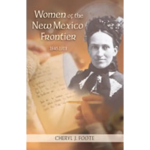 Women of the New Mexico Frontier, 1846-1912 - Paperback