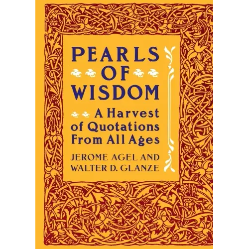 Pearls of Wisdom: A Harvest of Quotations from All Ages - Paperback