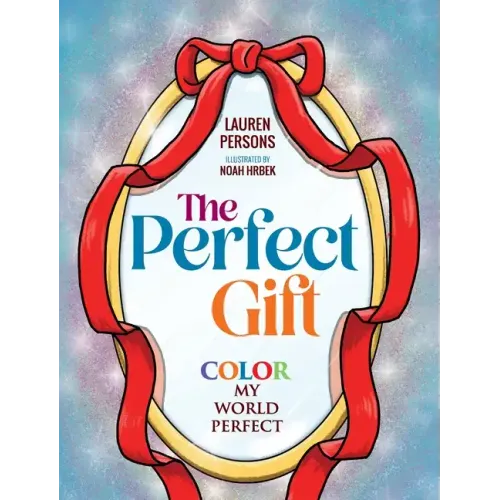 The Perfect Gift: Color My World Perfect - Hardcover