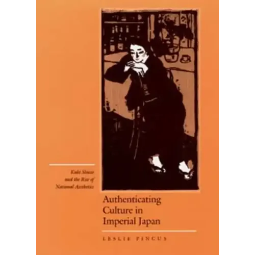 Authenticating Culture in Imperial Japan: Kuki Shuzo and the Rise of National Aesthetics Volume 5 - Hardcover