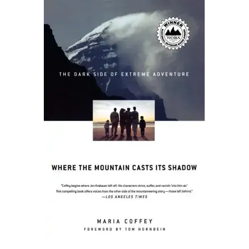Where the Mountain Casts Its Shadow: The Dark Side of Extreme Adventure - Paperback