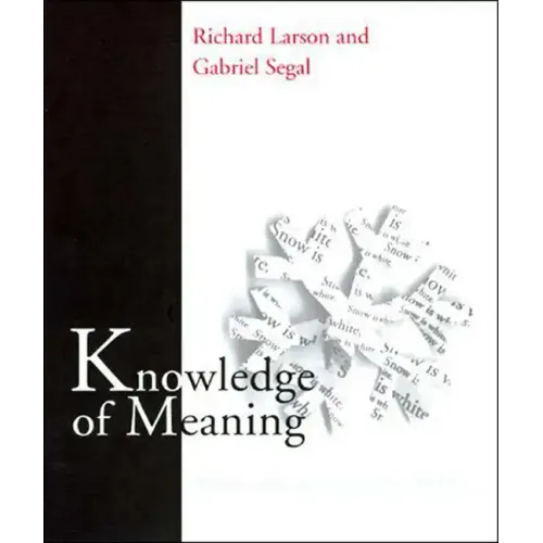 Knowledge of Meaning: An Introduction to Semantic Theory - Paperback