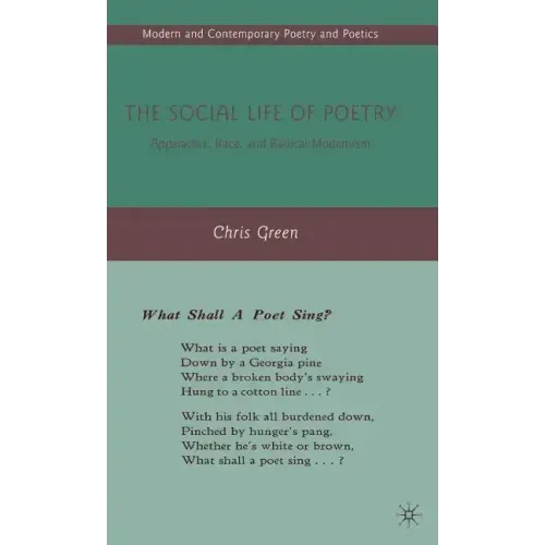 The Social Life of Poetry: Appalachia, Race, and Radical Modernism - Hardcover