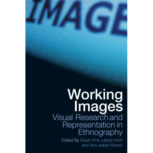 Working Images: Visual Research and Representation in Ethnography - Paperback