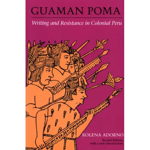 Guaman Poma: Writing and Resistance in Colonial Peru - Paperback