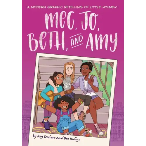 Meg, Jo, Beth, and Amy: A Modern Graphic Retelling of Little Women - Paperback