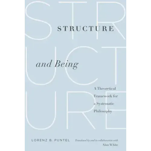 Structure and Being: A Theoretical Framework for a Systematic Philosophy - Paperback