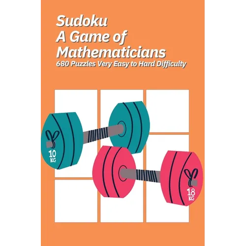 Sudoku A Game of Mathematicians 680 Puzzles Very Easy to Hard Difficulty - Paperback