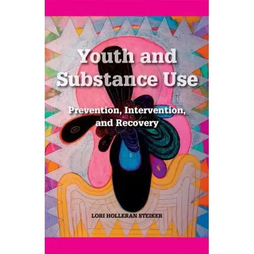 Youth and Substance Use: Prevention, Intervention, and Recovery - Paperback
