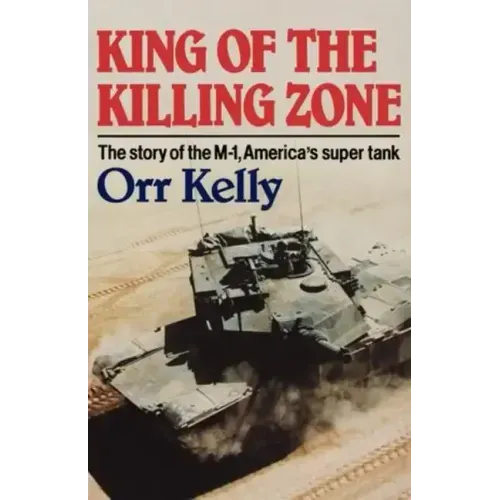 King of the Killing Zone: The Story of the M-1, America's Super Tank - Paperback
