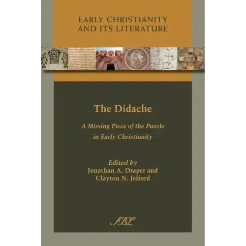 The Didache: A Missing Piece of the Puzzle in Early Christianity - Paperback