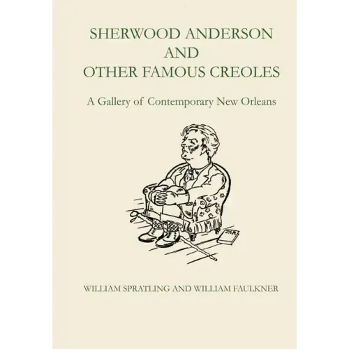 Sherwood Anderson and Other Famous Creoles: A Gallery of Contemporary New Orleans - Paperback