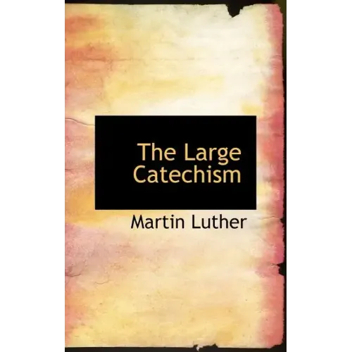 The Large Catechism - Hardcover