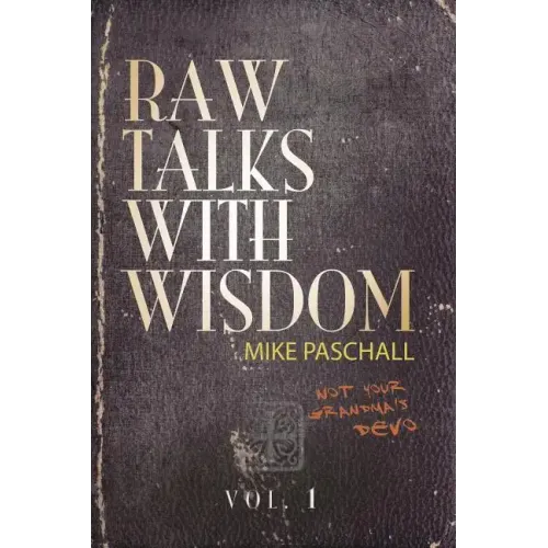 Raw Talks With Wisdom: Not Your Grandma's Devo - Volume 1 (January, February, March) - Paperback