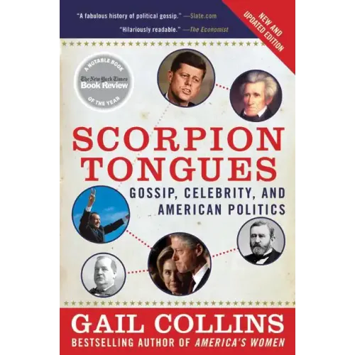 Scorpion Tongues: Gossip, Celebrity, and American Politics - Paperback