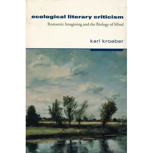 Ecological Literary Criticism: Romantic Imagining and the Biology of Mind - Paperback