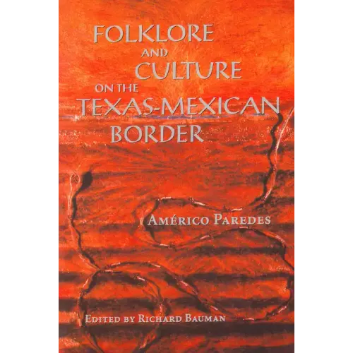 Folklore and Culture on the Texas-Mexican Border - Paperback