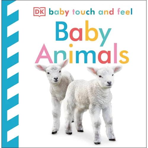 Baby Touch and Feel Baby Animals: An Interactive Little Ones Board Book - Board Book