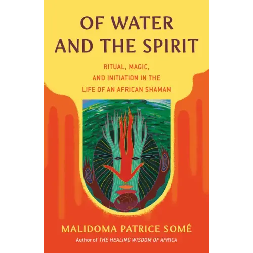 Of Water and the Spirit: Ritual, Magic, and Initiation in the Life of an African Shaman - Paperback