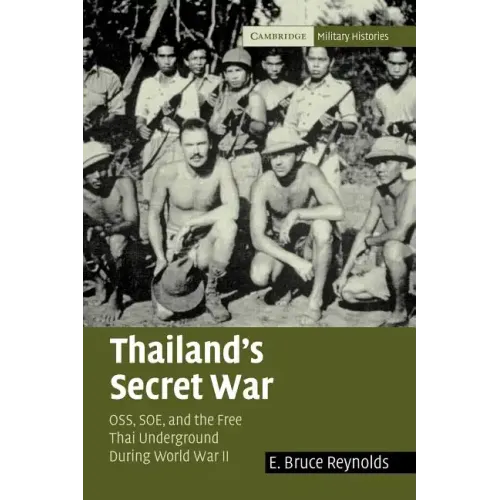 Thailand's Secret War: Oss, SOE and the Free Thai Underground During World War II - Paperback