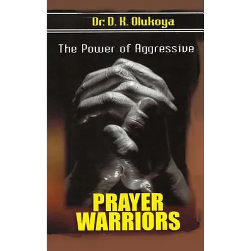 The power of aggressive prayer warriors - Paperback