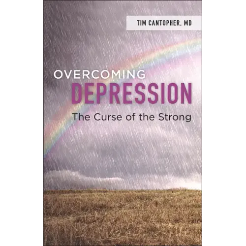 Overcoming Depression: The Curse of the Strong - Paperback