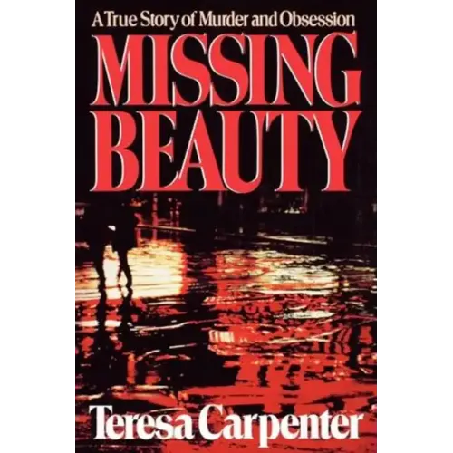 Missing Beauty: A True Story of Murder and Obsession - Paperback