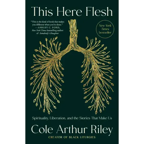This Here Flesh: Spirituality, Liberation, and the Stories That Make Us - Paperback