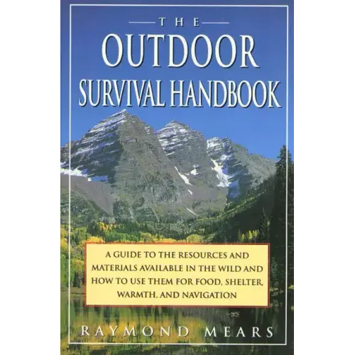 The Outdoor Survival Handbook: A Guide to the Resources & Material Available in the Wild & How to Use Them for Food, Shelter, Warmth, & Navigation - Paperback