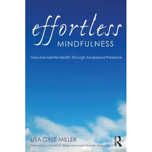 Effortless Mindfulness: Genuine Mental Health Through Awakened Presence - Paperback