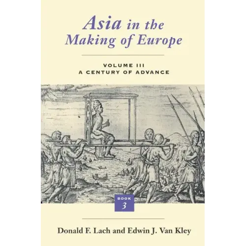 Asia in the Making of Europe, Volume III: A Century of Advance. Book 3: Southeast Asia - Paperback