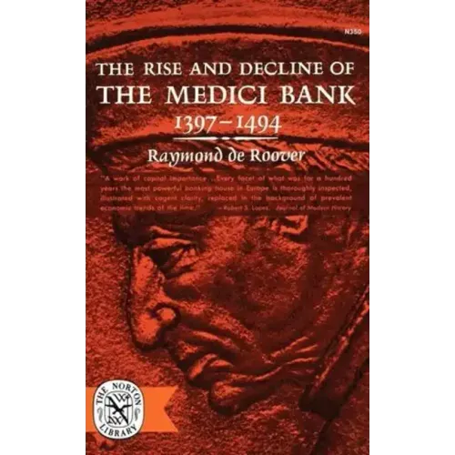 The Rise and Decline of the Medici Bank, 1397-1494 - Paperback