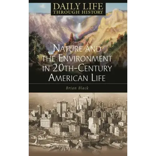 Nature and the Environment in Twentieth-Century American Life - Hardcover