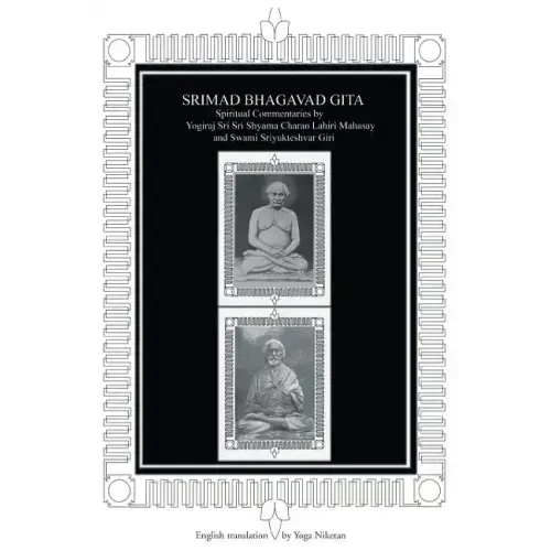 Srimad Bhagavad Gita: Spiritual Commentaries by Yogiraj Sri Sri Shyama Charan Lahiri Mahasay and Swami Sriyukteshvar Giri English Translatio - Paperback