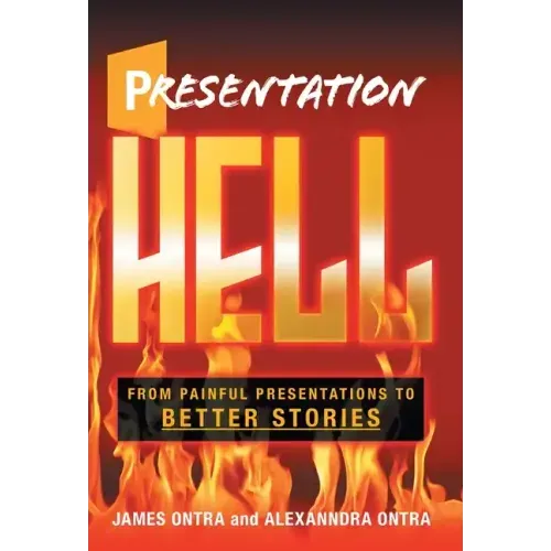 Presentation Hell: From Painful Presentations to Better Stories - Hardcover