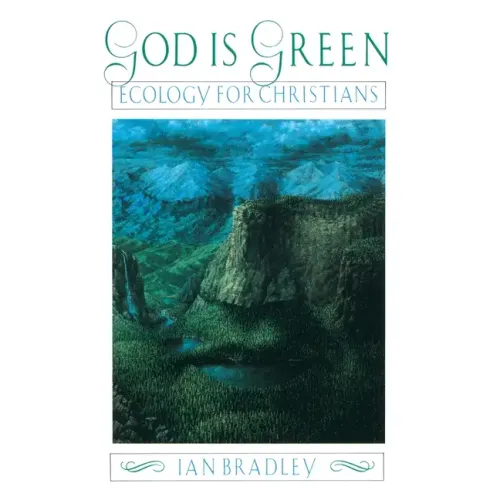 God Is Green: Ecology for Christians - Paperback