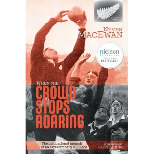 When the Crowd Stops Roaring: The inspirational memoir of an extraordinary All Black - Paperback