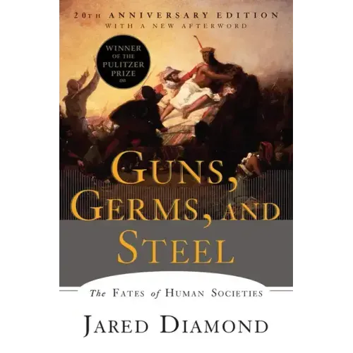 Guns, Germs, and Steel: The Fates of Human Societies - Paperback